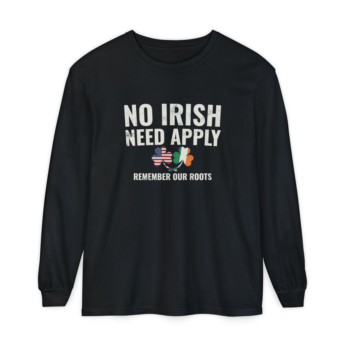 No Irish Need Apply Irish American Shamrocks Long Sleeve Tee