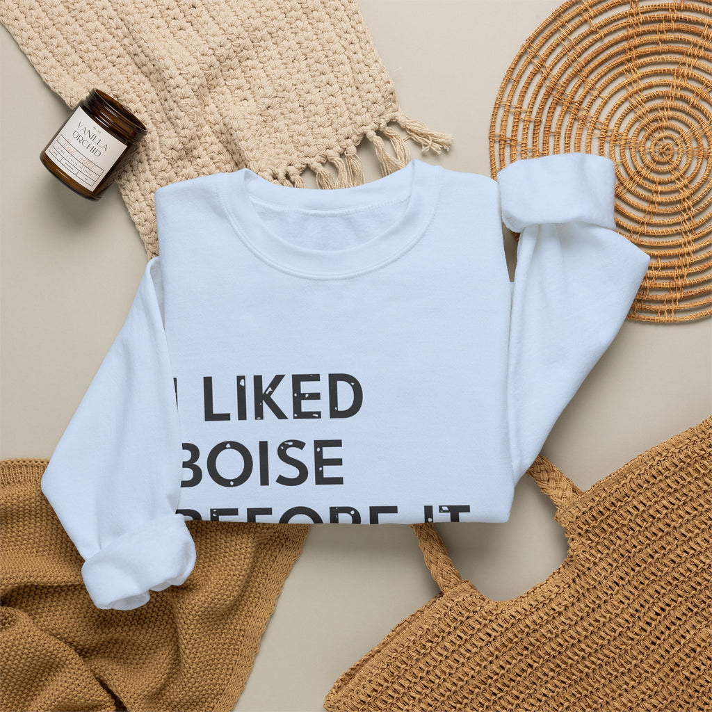 I Liked Boise Before It Was Cool Retro Hometown Crewneck Sweatshirt