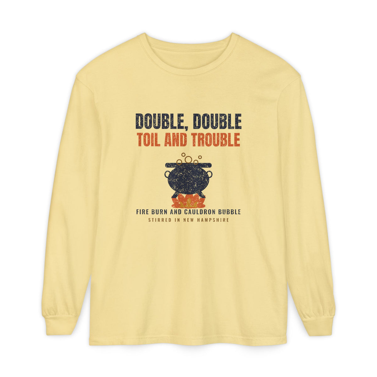 Double Double Toil and Trouble New Hampshire Long Sleeve Tee