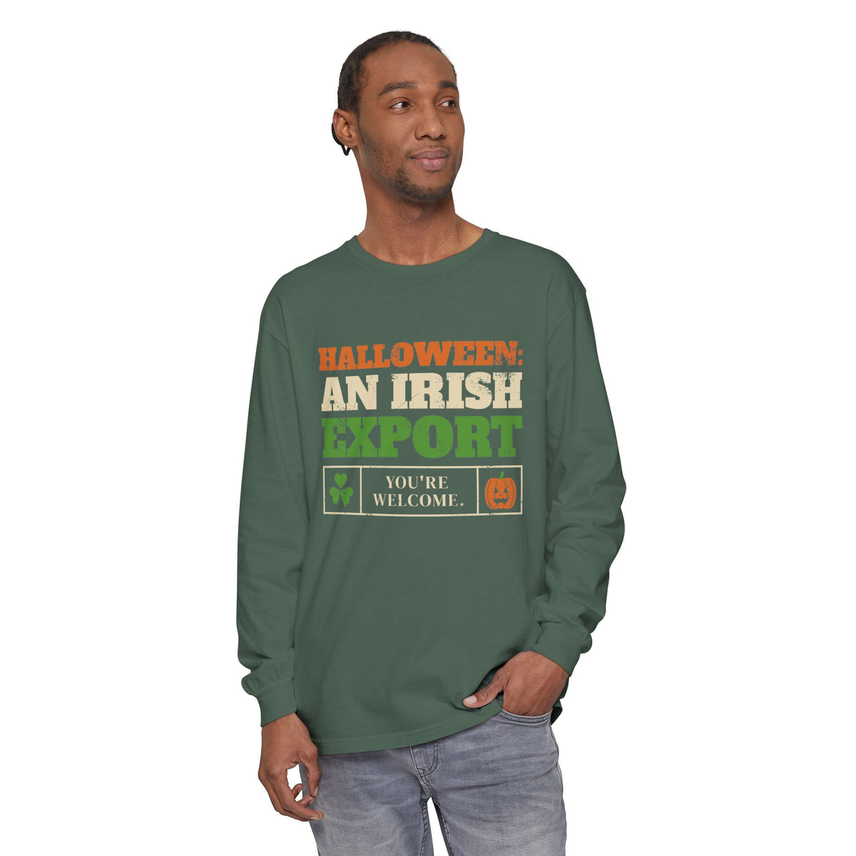 Halloween An Irish Export You're Welcome Long Sleeve Tee