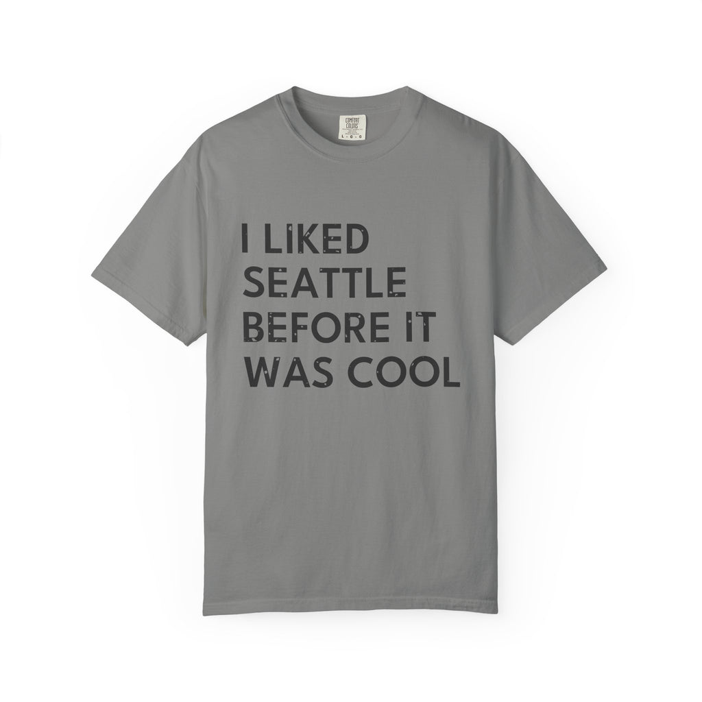 I Liked Seattle Before It Was Cool Retro Hometown T-Shirt