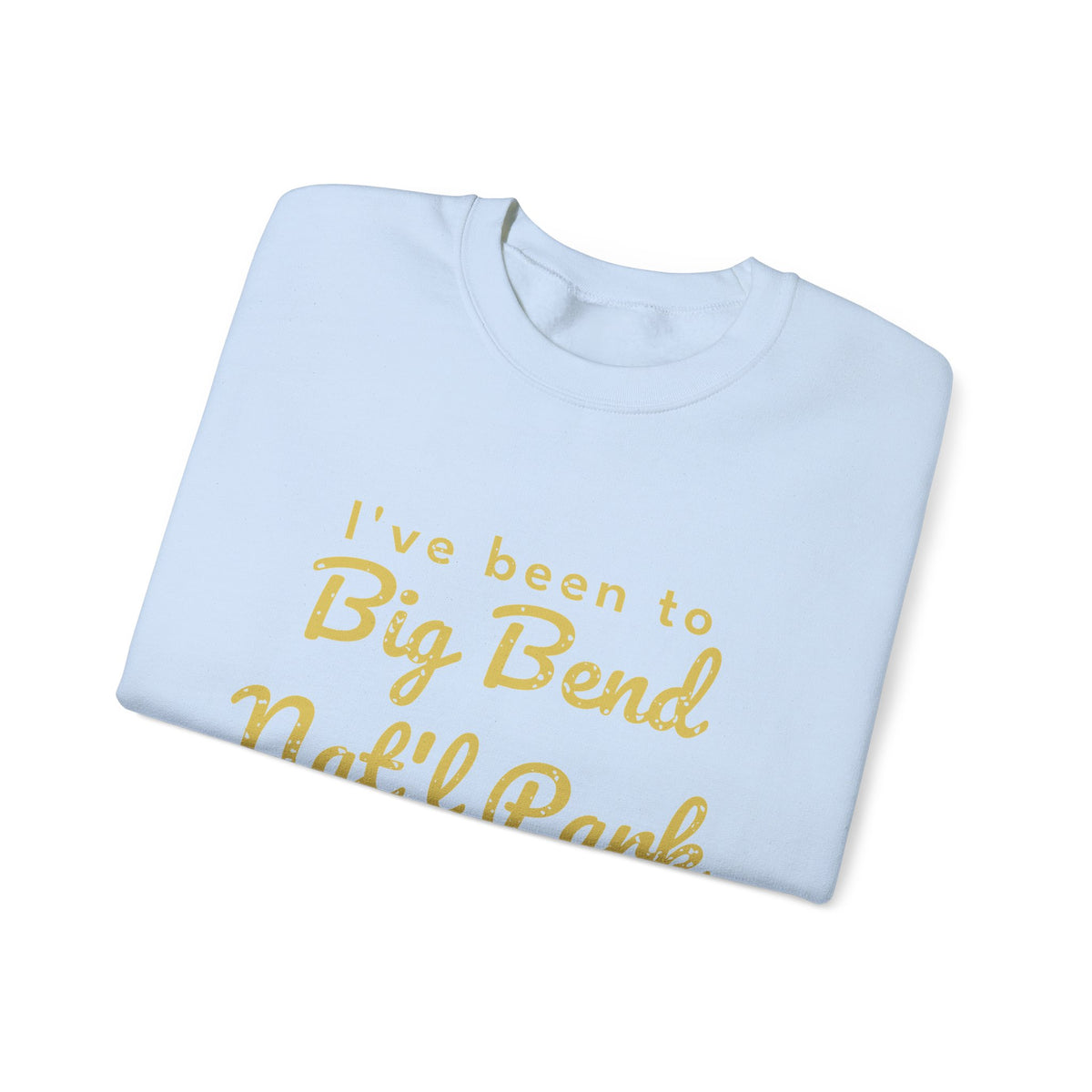 I've Been to Big Bend Nat'l Park Vintage Travel Crewneck Sweatshirt