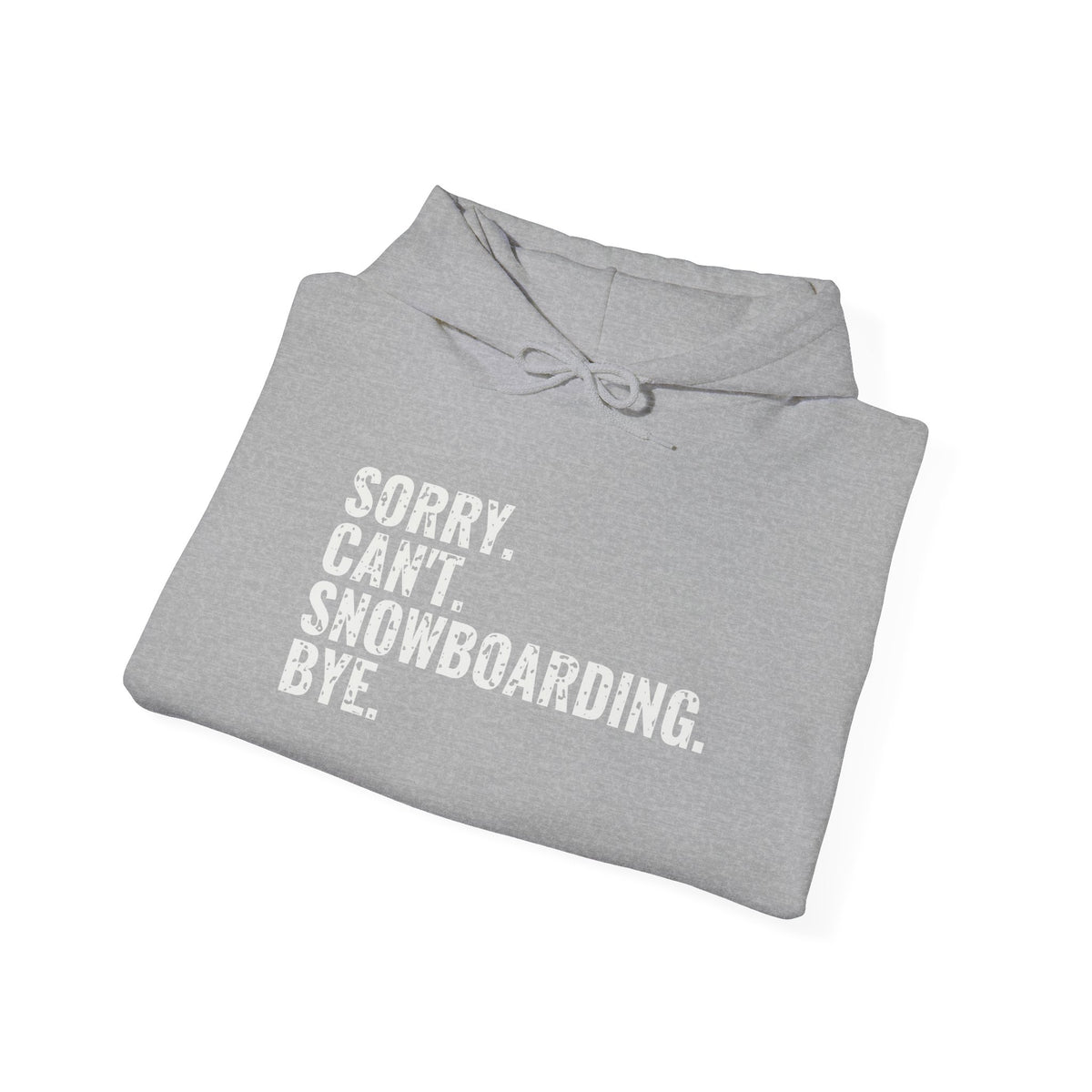 Sorry Can't Snowboarding Bye Funny Snowboarder Hoodie