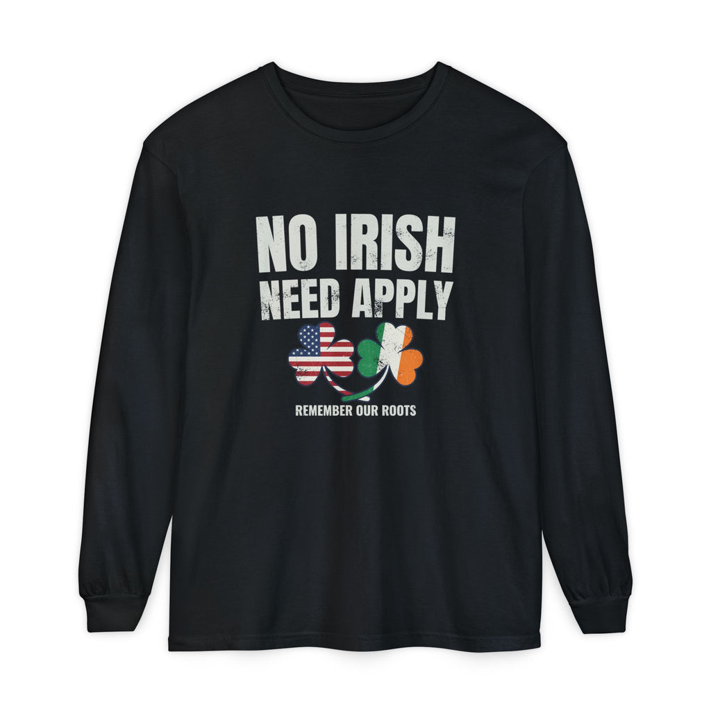 No Irish Need Apply Remember Our Roots Shamrocks Long Sleeve Tee