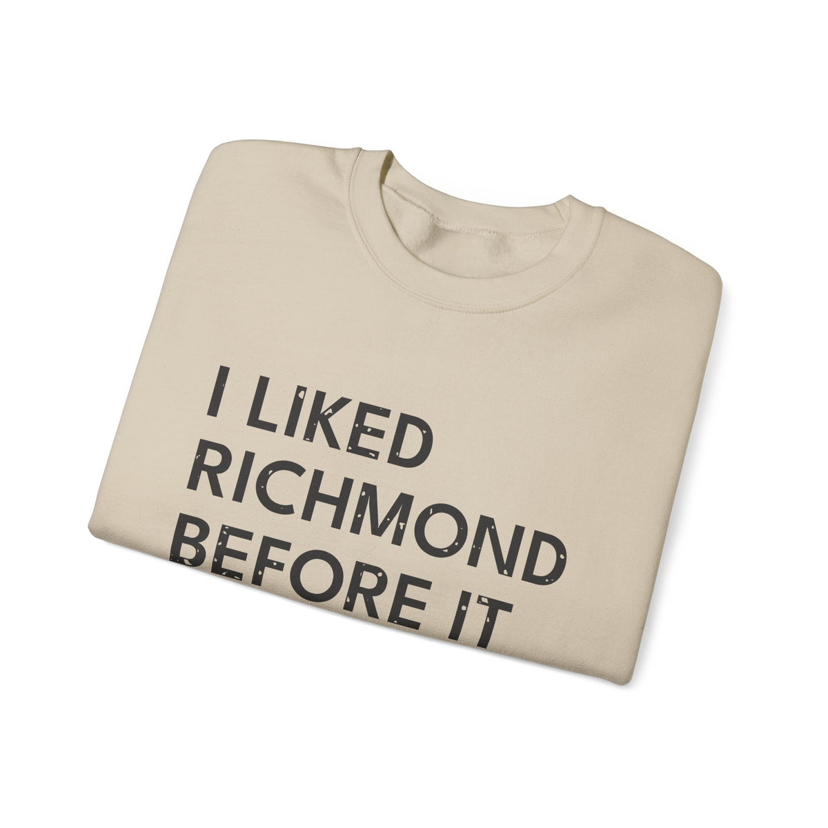 I Liked Richmond Before It Was Cool Retro Hometown Crewneck Sweatshirt