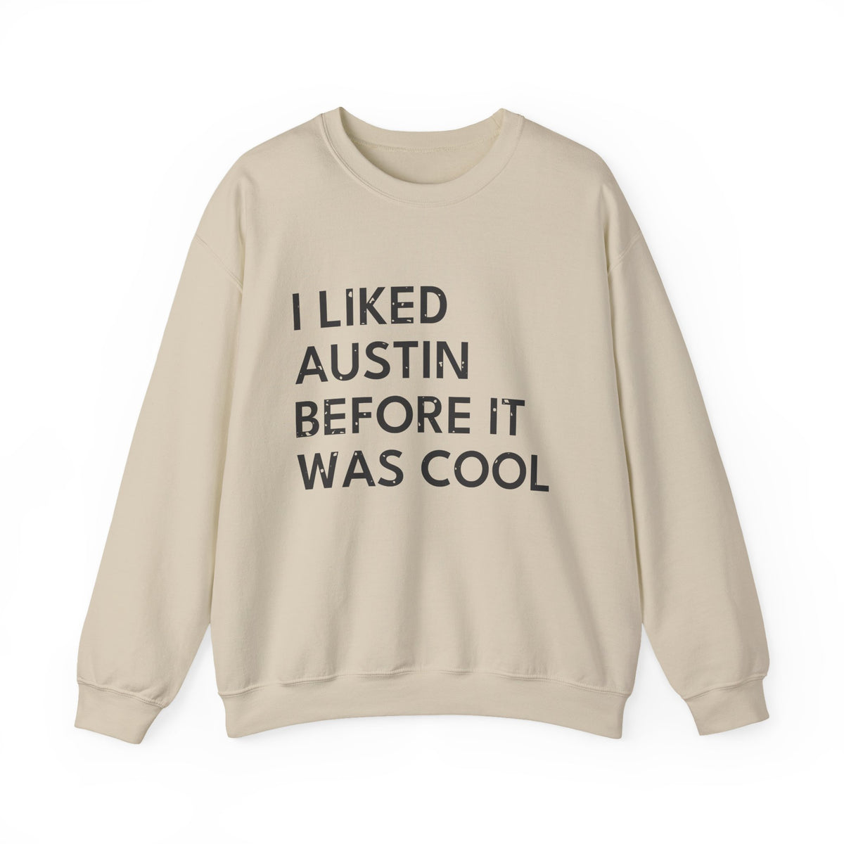 I Liked Austin Before It Was Cool Retro Hometown Crewneck Sweatshirt