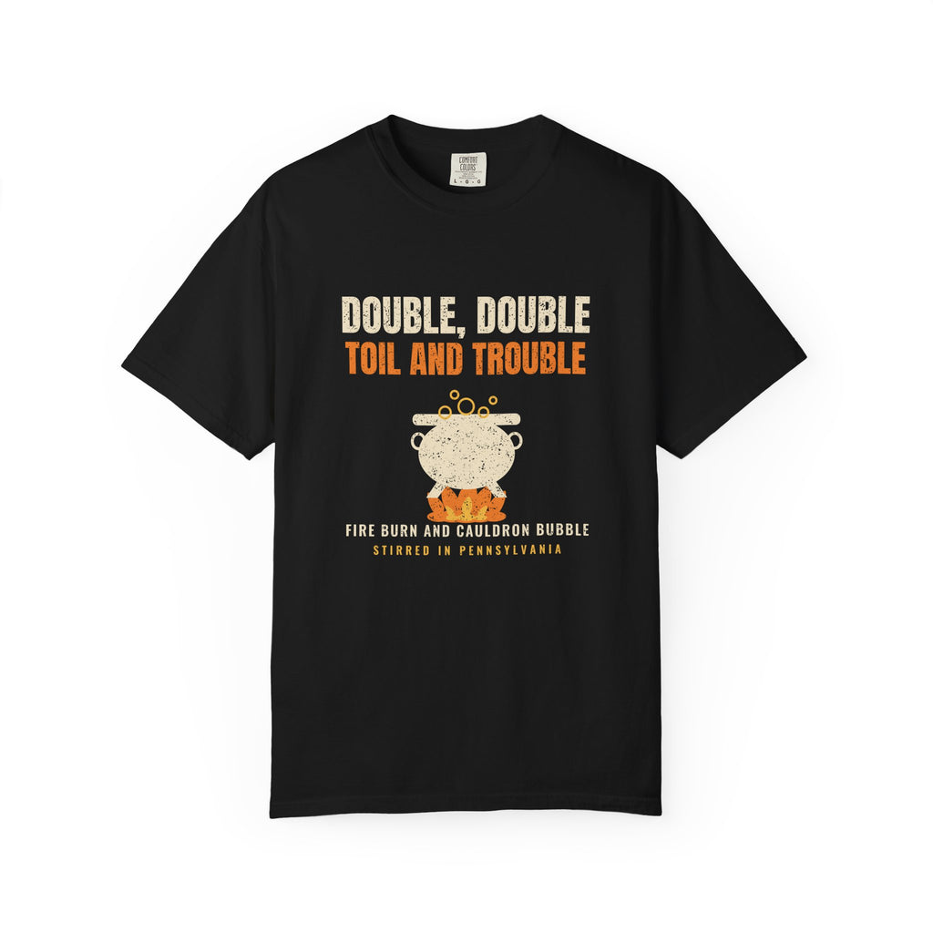 Double Double Toil and Trouble Pennsylvania T-Shirt