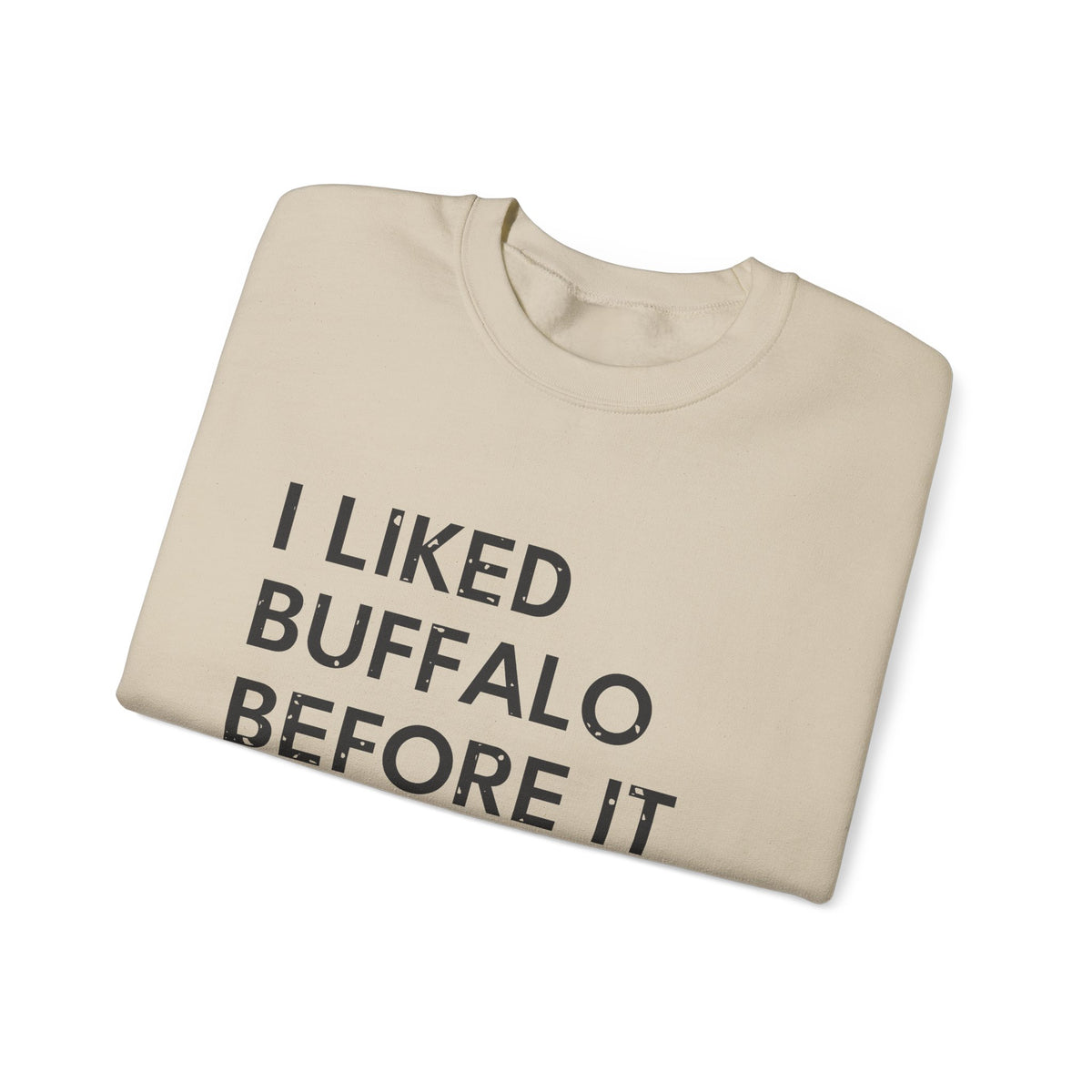 I Liked Buffalo Before It Was Cool Retro Hometown Crewneck Sweatshirt