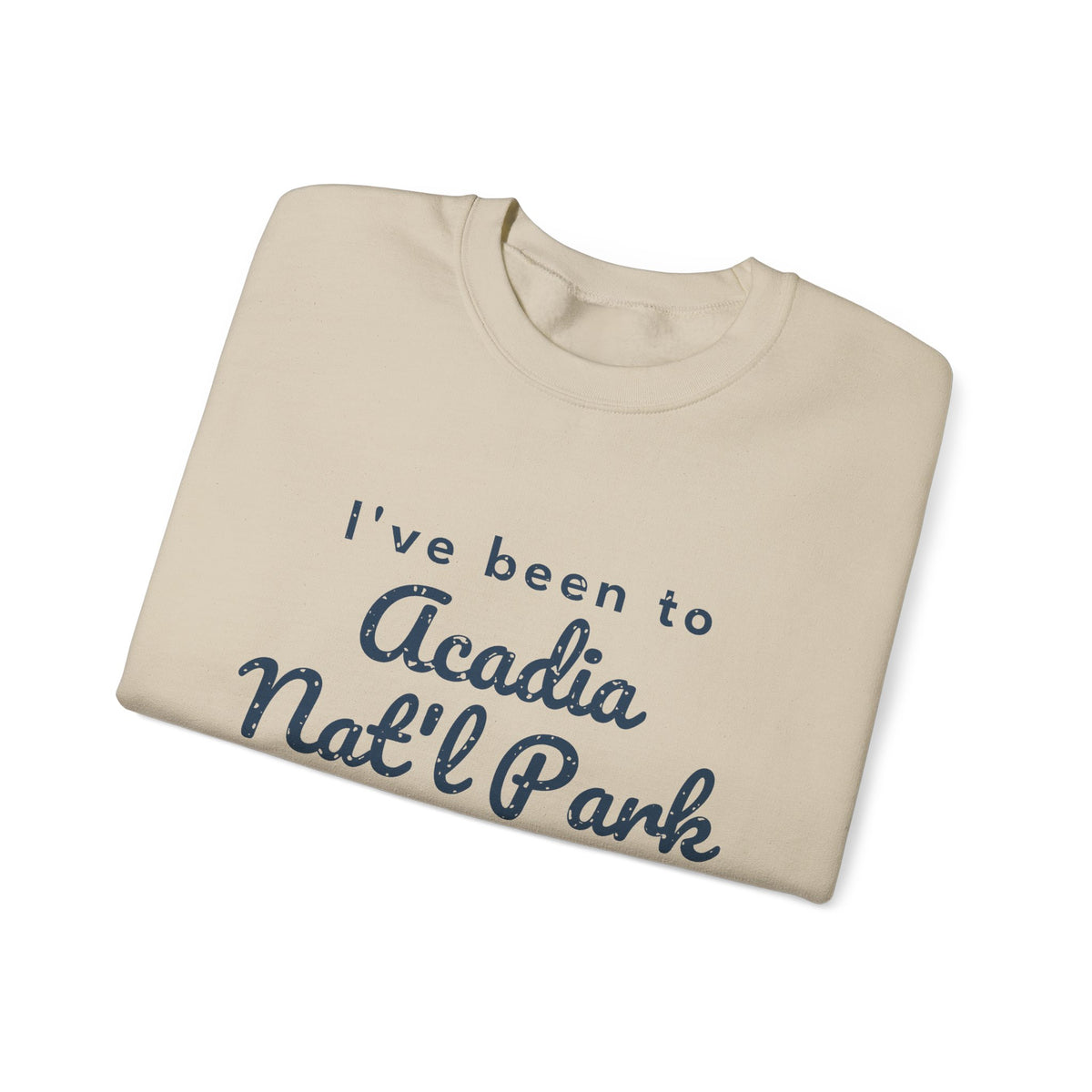 I've Been to Acadia Nat'l Park Vintage Travel Crewneck Sweatshirt