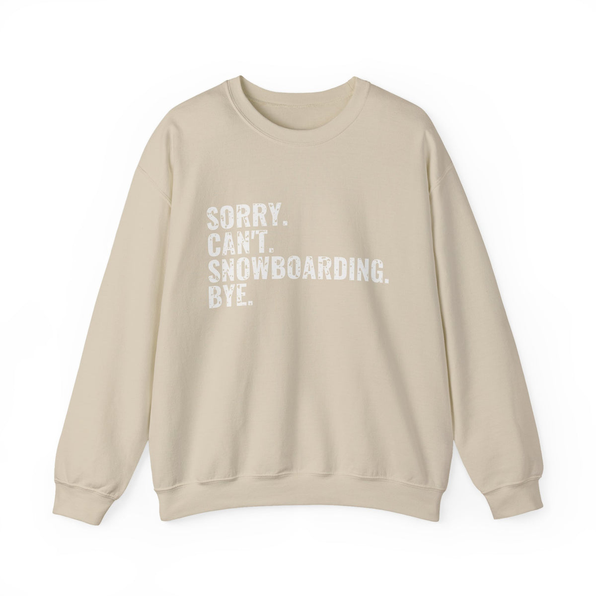 Sorry Can't Snowboarding Bye Funny Snowboarder Crewneck Sweatshirt