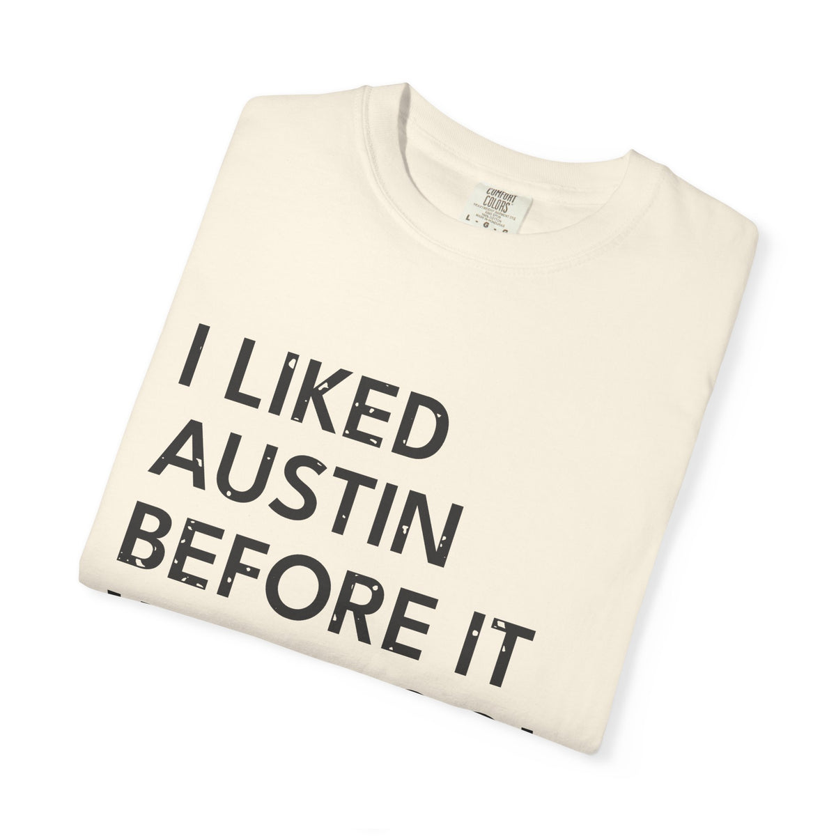 I Liked Austin Before It Was Cool Retro Hometown T-Shirt