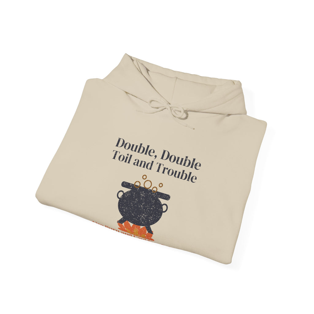 Double Double Toil and Trouble Cauldron Hoodie