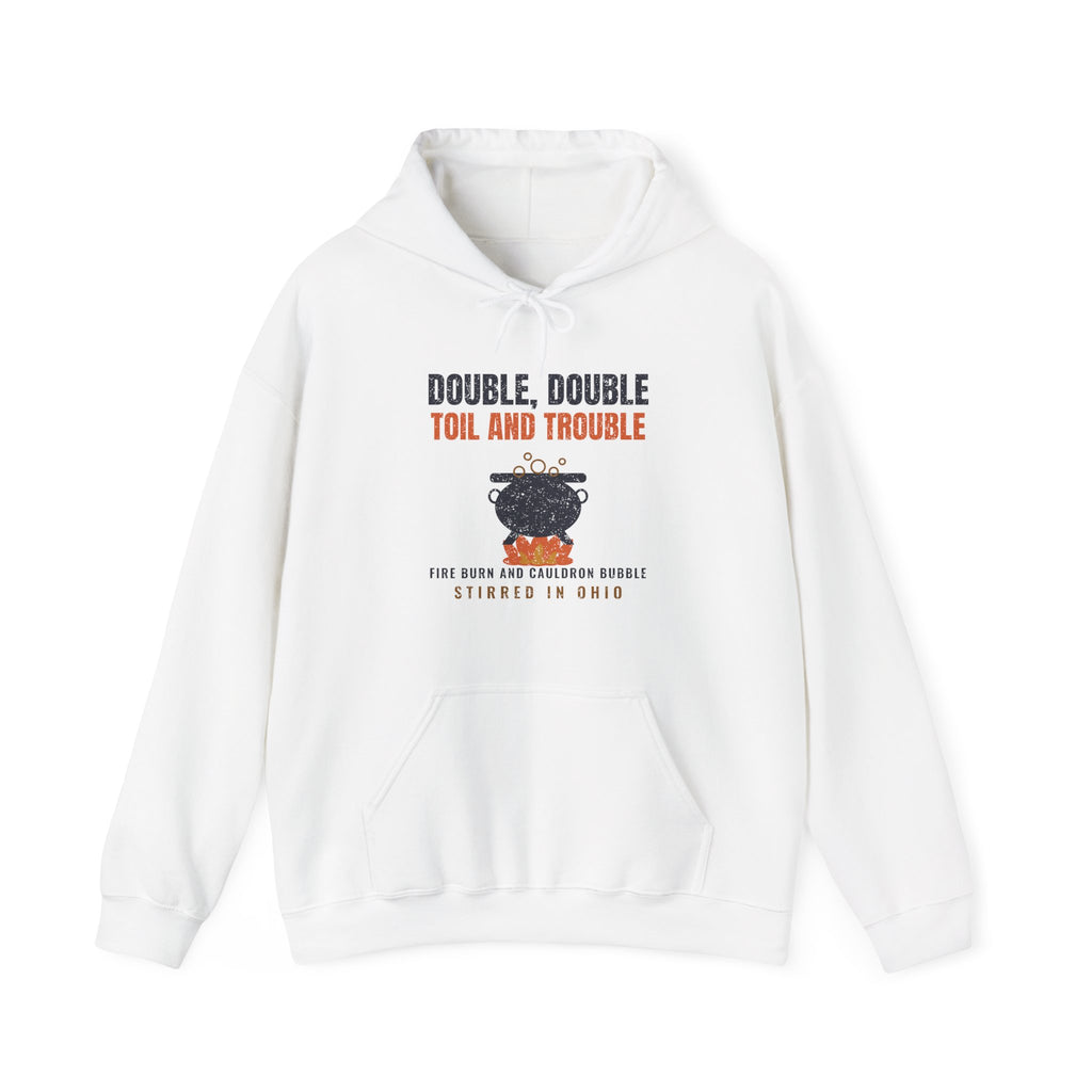 Double Double Toil and Trouble Ohio Hoodie