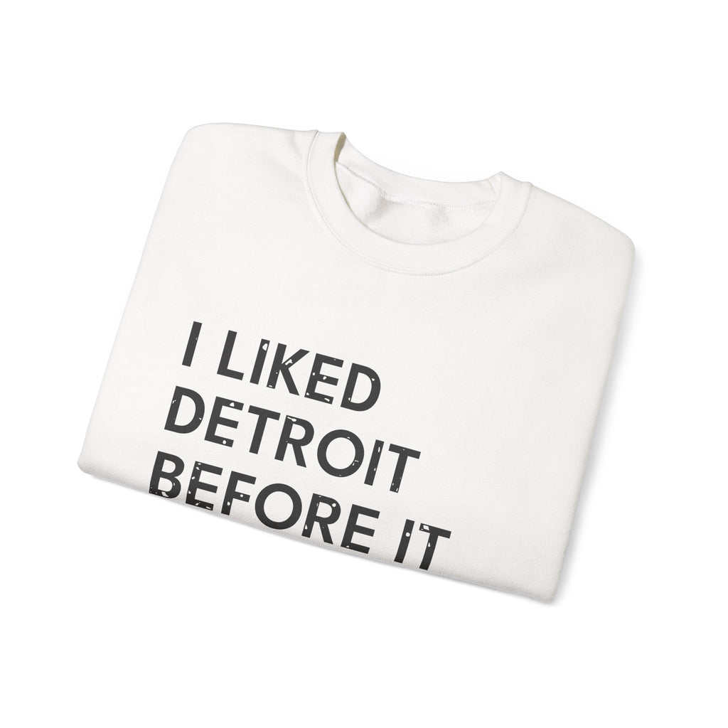 I Liked Detroit Before It Was Cool Retro Hometown Crewneck Sweatshirt