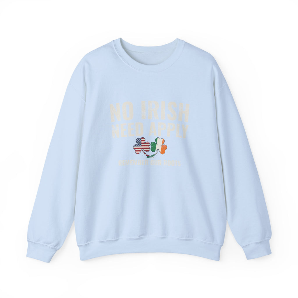 No Irish Need Apply Irish American Shamrocks Crewneck Sweatshirt