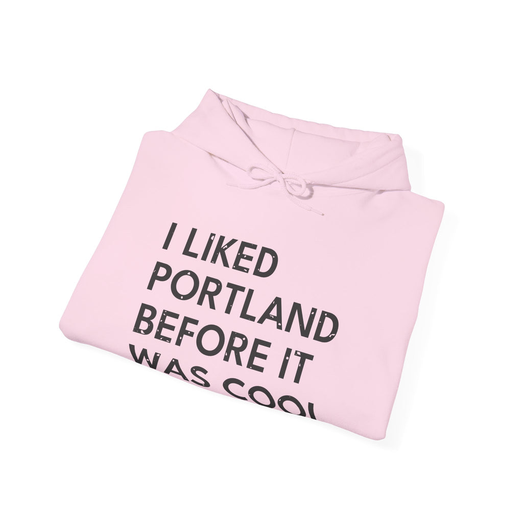 I Liked Portland Before It Was Cool Retro Hometown Hoodie