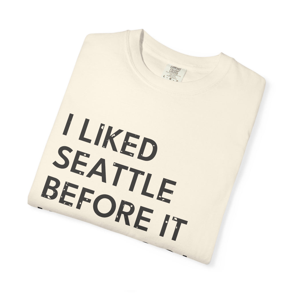 I Liked Seattle Before It Was Cool Retro Hometown T-Shirt