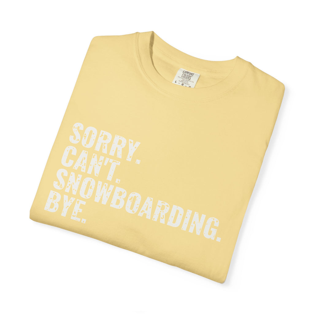Sorry Can't Snowboarding Bye Funny Snowboarder T-Shirt