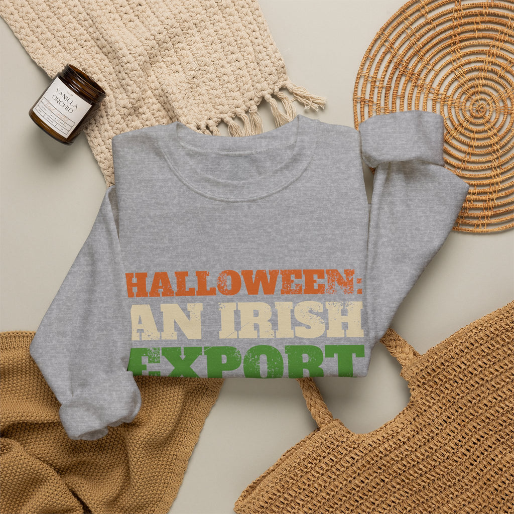Halloween An Irish Export You're Welcome Crewneck Sweatshirt