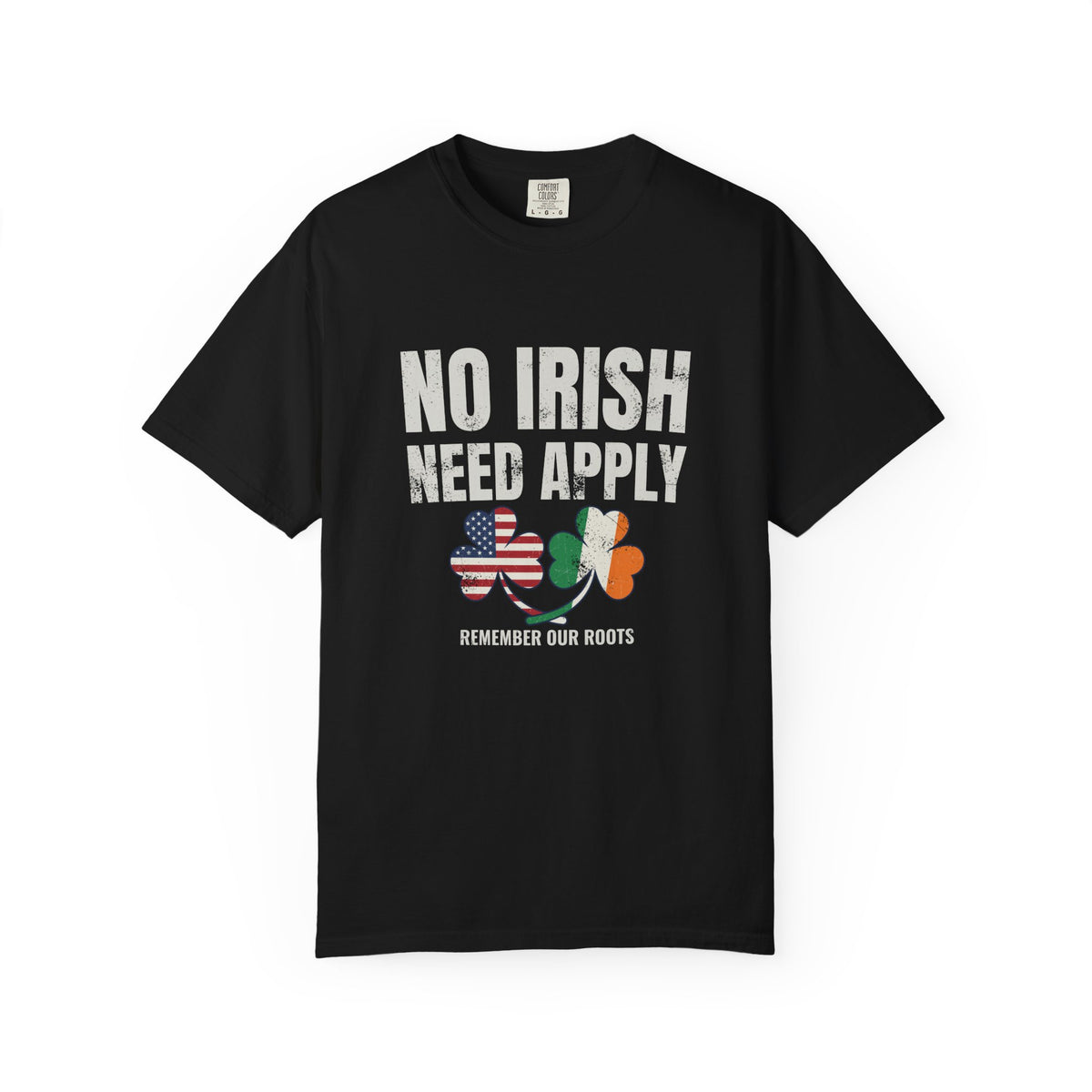 No Irish Need Apply Remember Our Roots Shamrocks T-Shirt