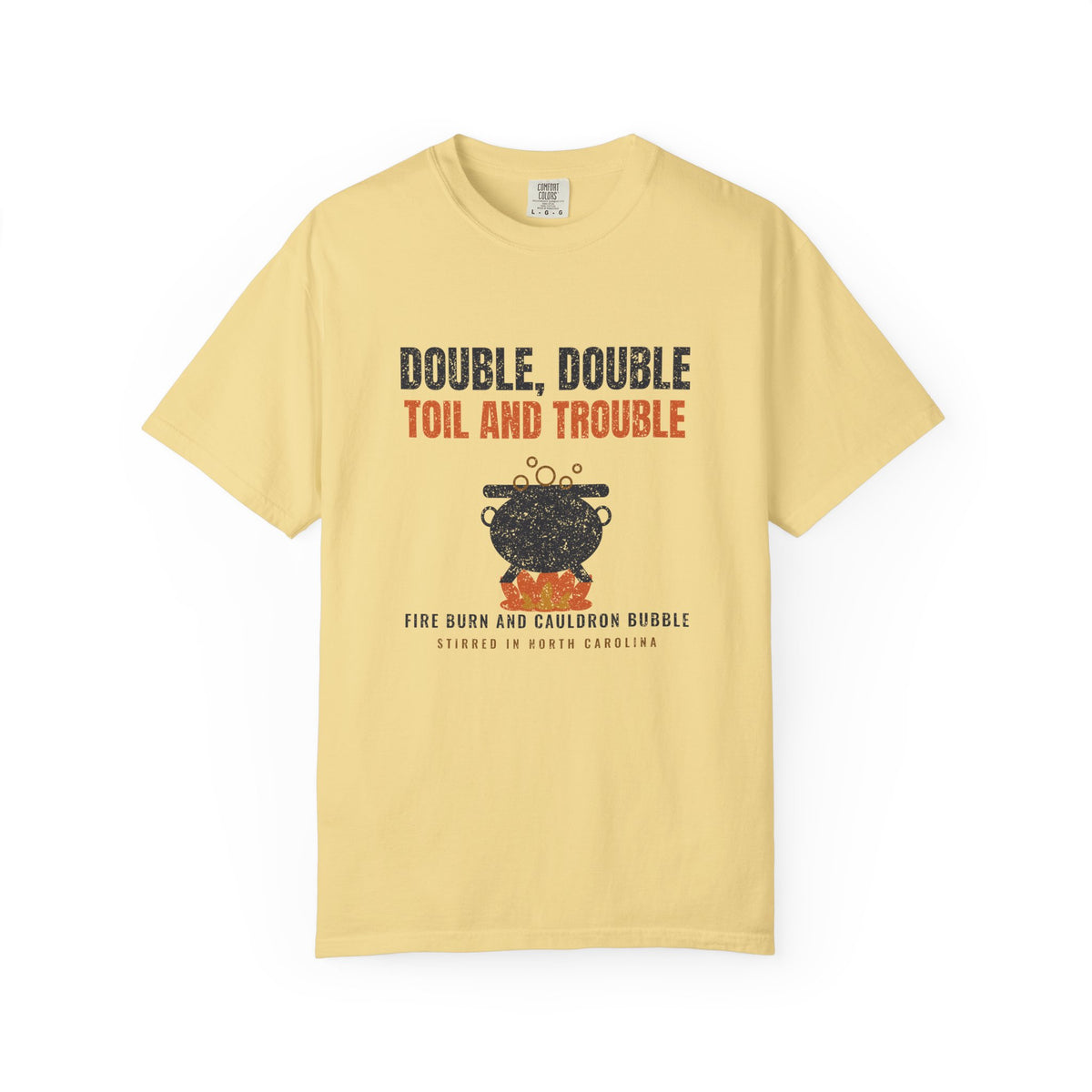 Double Double Toil and Trouble North Carolina T-Shirt