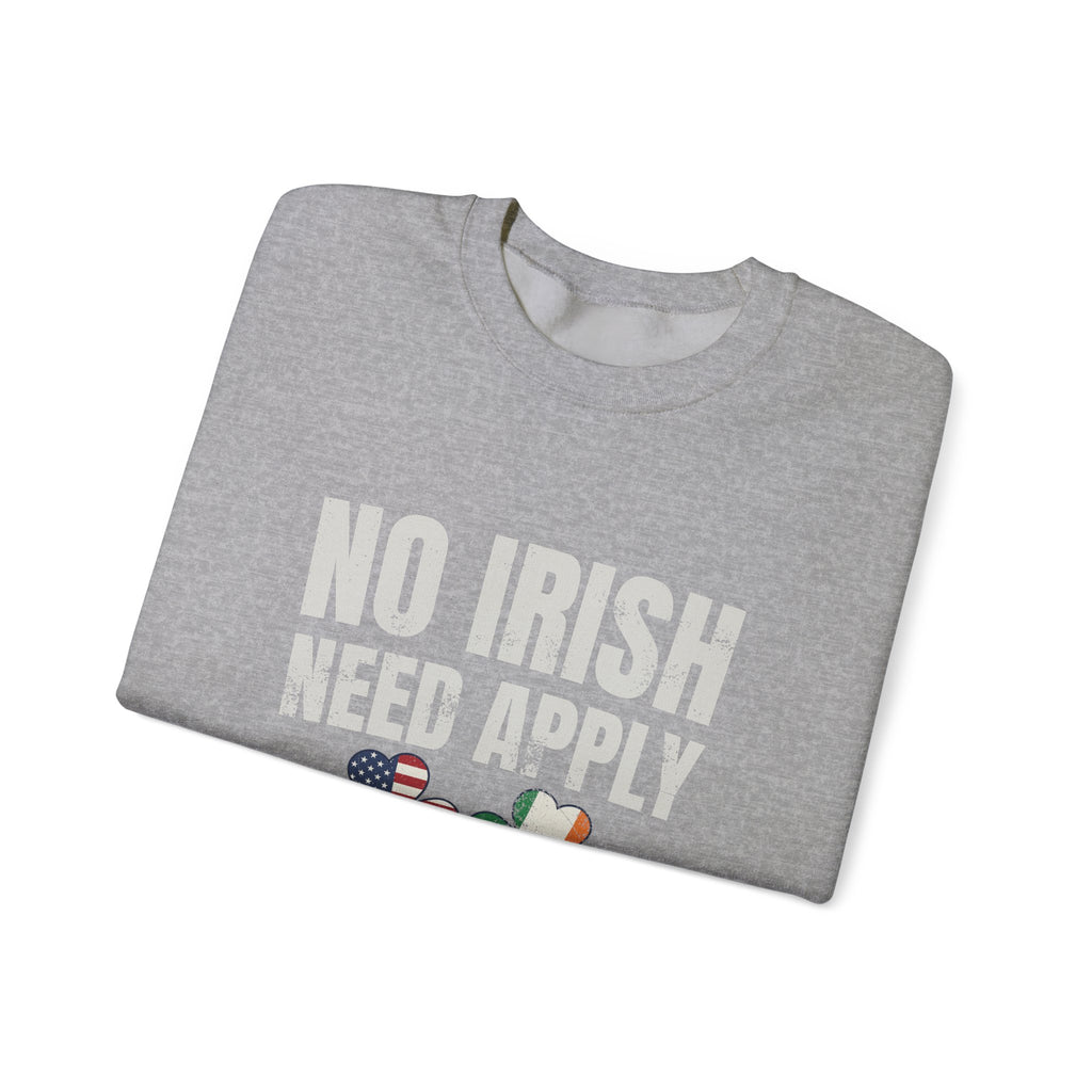 No Irish Need Apply Remember Our Roots Shamrocks Crewneck Sweatshirt
