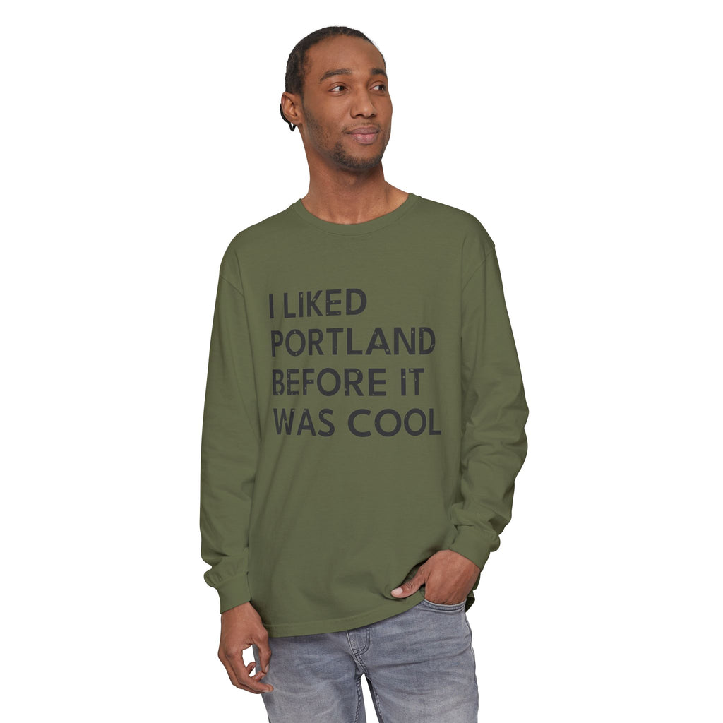 I Liked Portland Before It Was Cool Retro Hometown Long Sleeve Tee