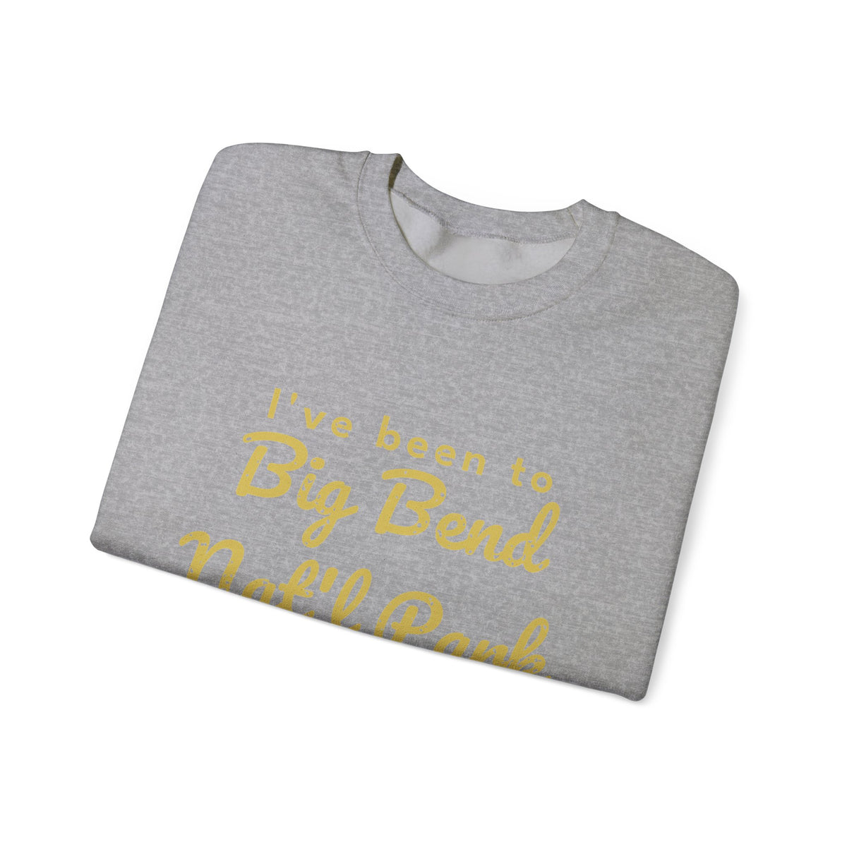 I've Been to Big Bend Nat'l Park Vintage Travel Crewneck Sweatshirt