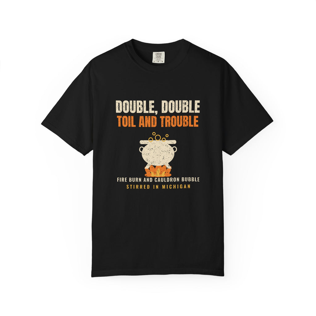 Double Double Toil and Trouble Michigan T-Shirt