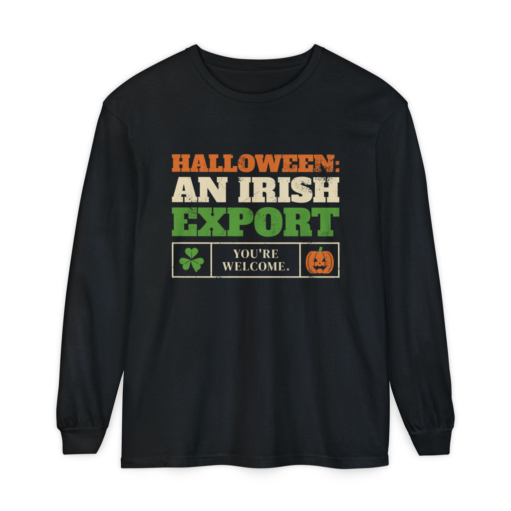 Halloween An Irish Export You're Welcome Long Sleeve Tee