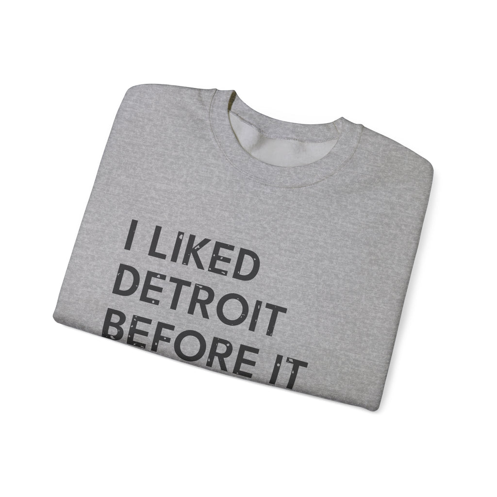 I Liked Detroit Before It Was Cool Retro Hometown Crewneck Sweatshirt