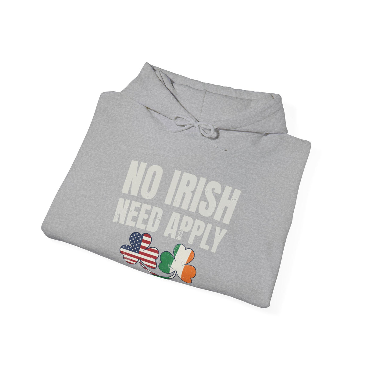 No Irish Need Apply Remember Our Roots Shamrocks Hoodie
