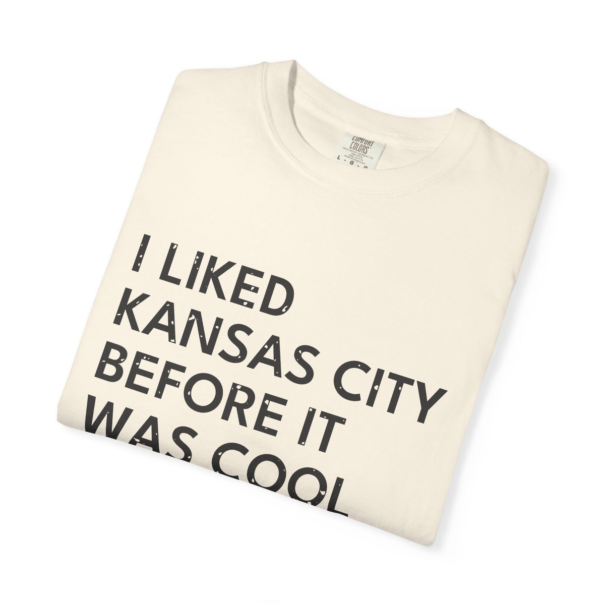 I Liked Kansas City Before It Was Cool Hometown T-Shirt
