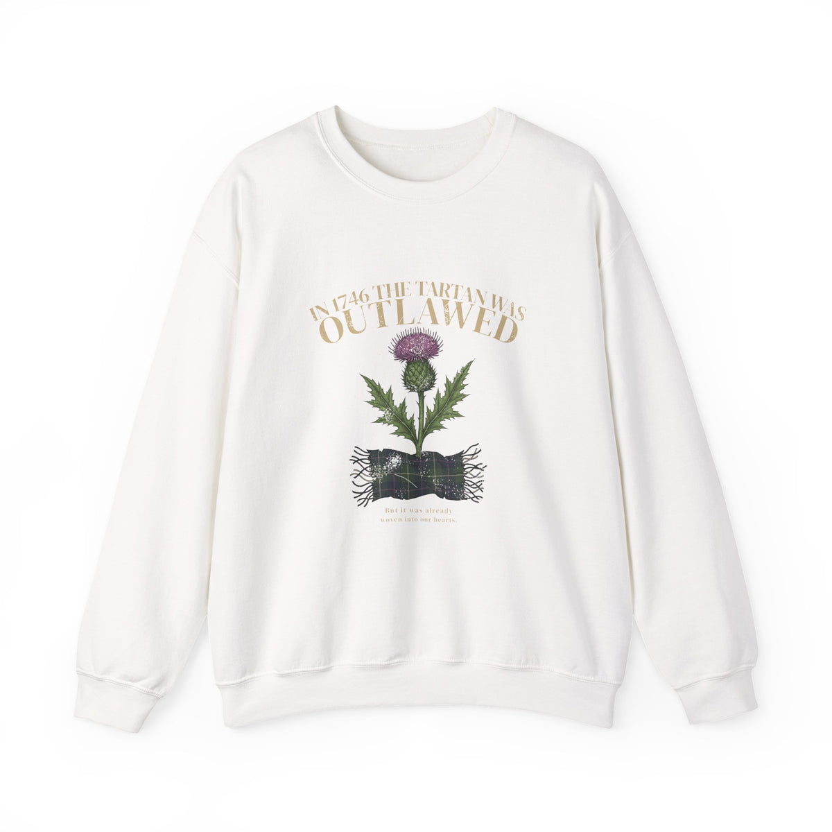 In 1746 the Tartan Was Outlawed Scottish Thistle Crewneck Sweatshirt