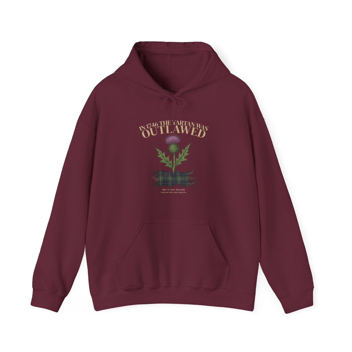 In 1746 the Tartan Was Outlawed Scottish Thistle Hoodie