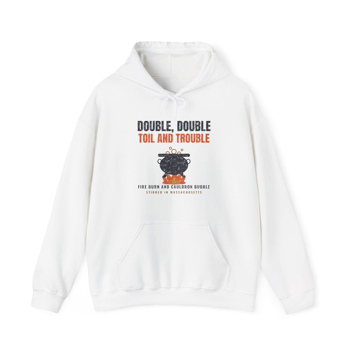 Double Double Toil and Trouble Massachusetts Hoodie