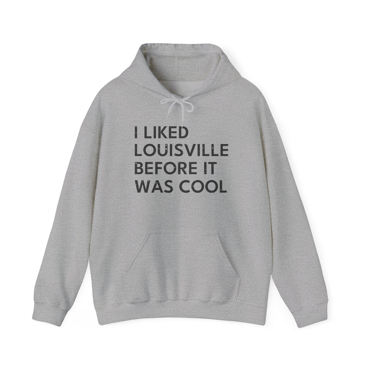 I Liked Louisville Before It Was Cool Retro Hometown Hoodie