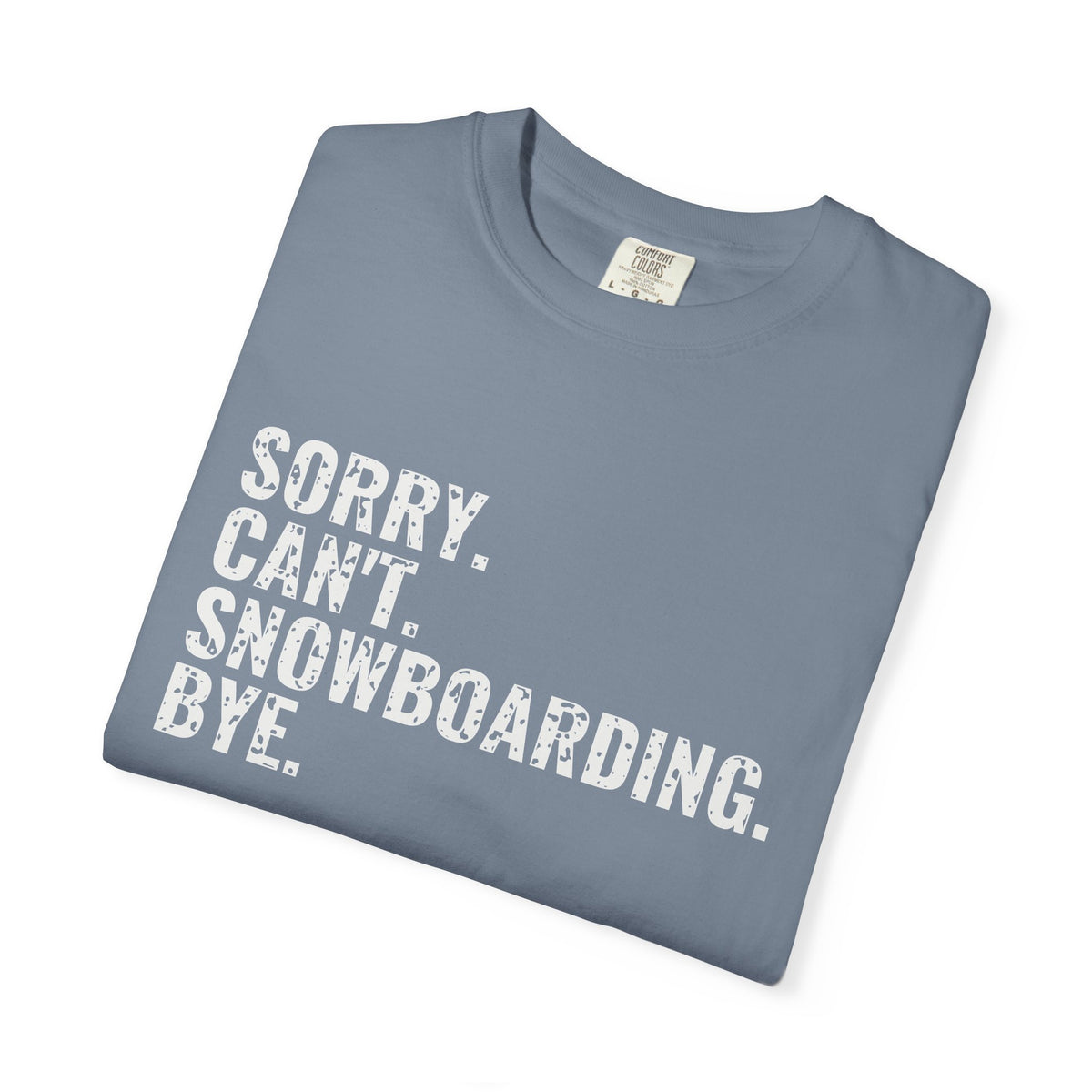 Sorry Can't Snowboarding Bye Funny Snowboarder T-Shirt