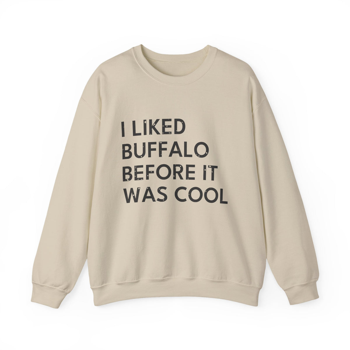 I Liked Buffalo Before It Was Cool Retro Hometown Crewneck Sweatshirt