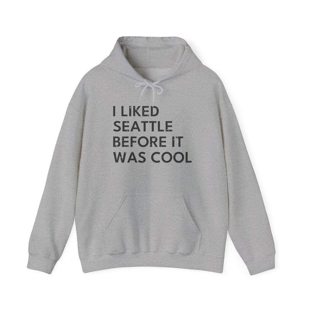 I Liked Seattle Before It Was Cool Retro Hometown Hoodie