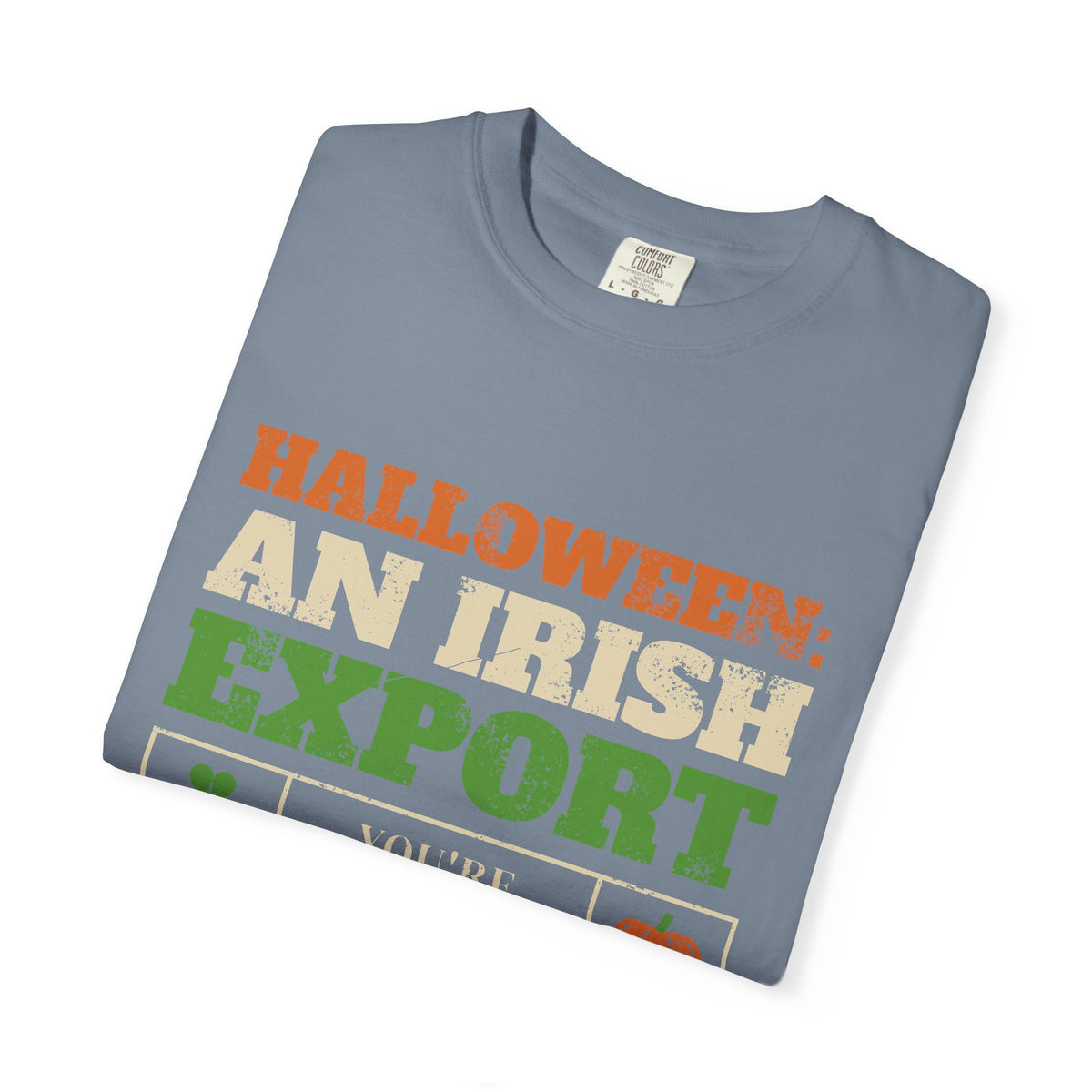 Halloween An Irish Export You're Welcome T-Shirt