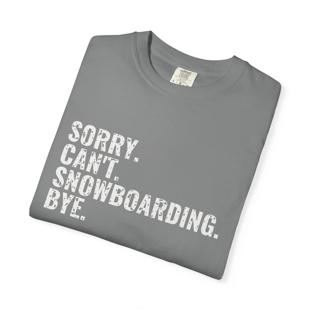 Sorry Can't Snowboarding Bye Funny Snowboarder T-Shirt
