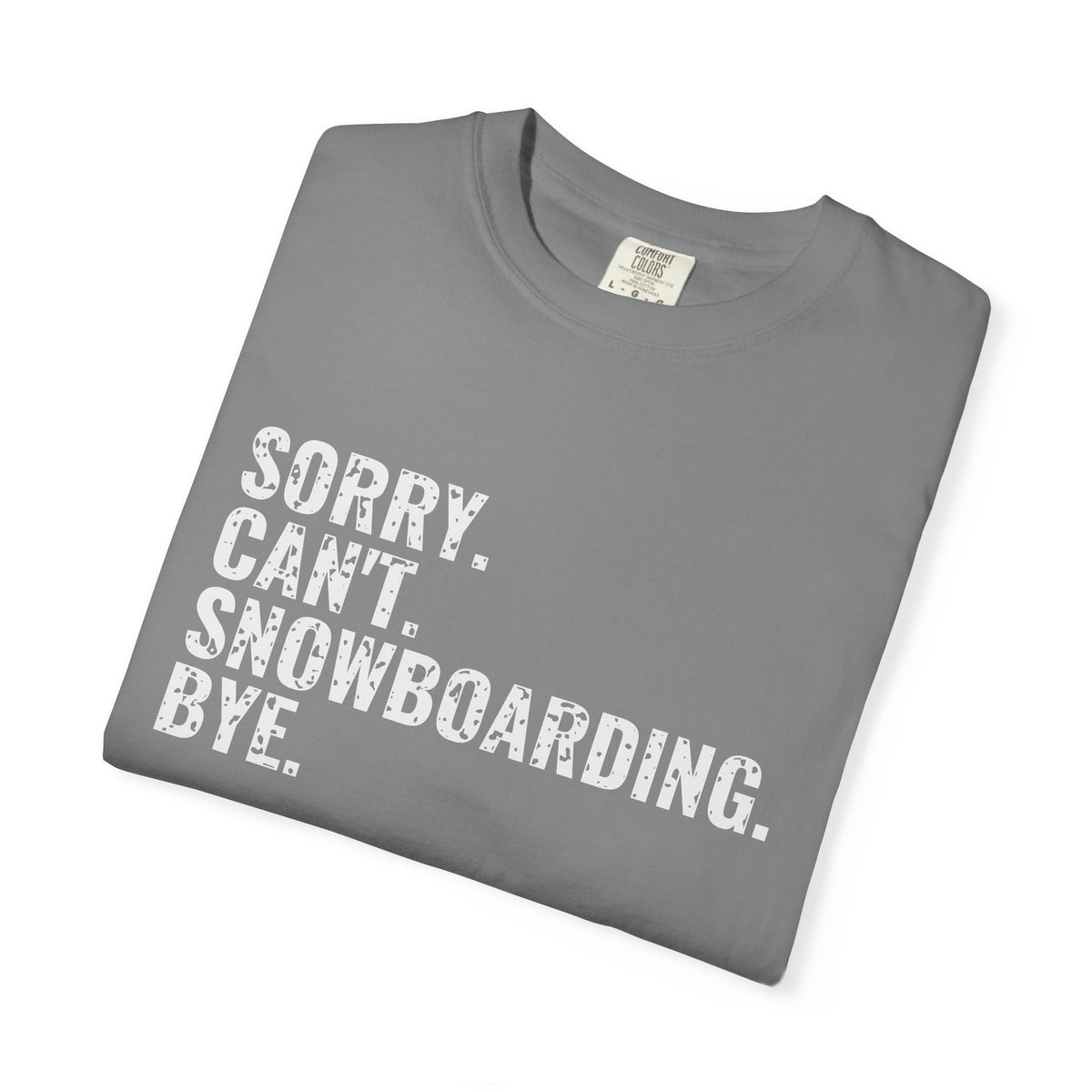Sorry Can't Snowboarding Bye Funny Snowboarder T-Shirt