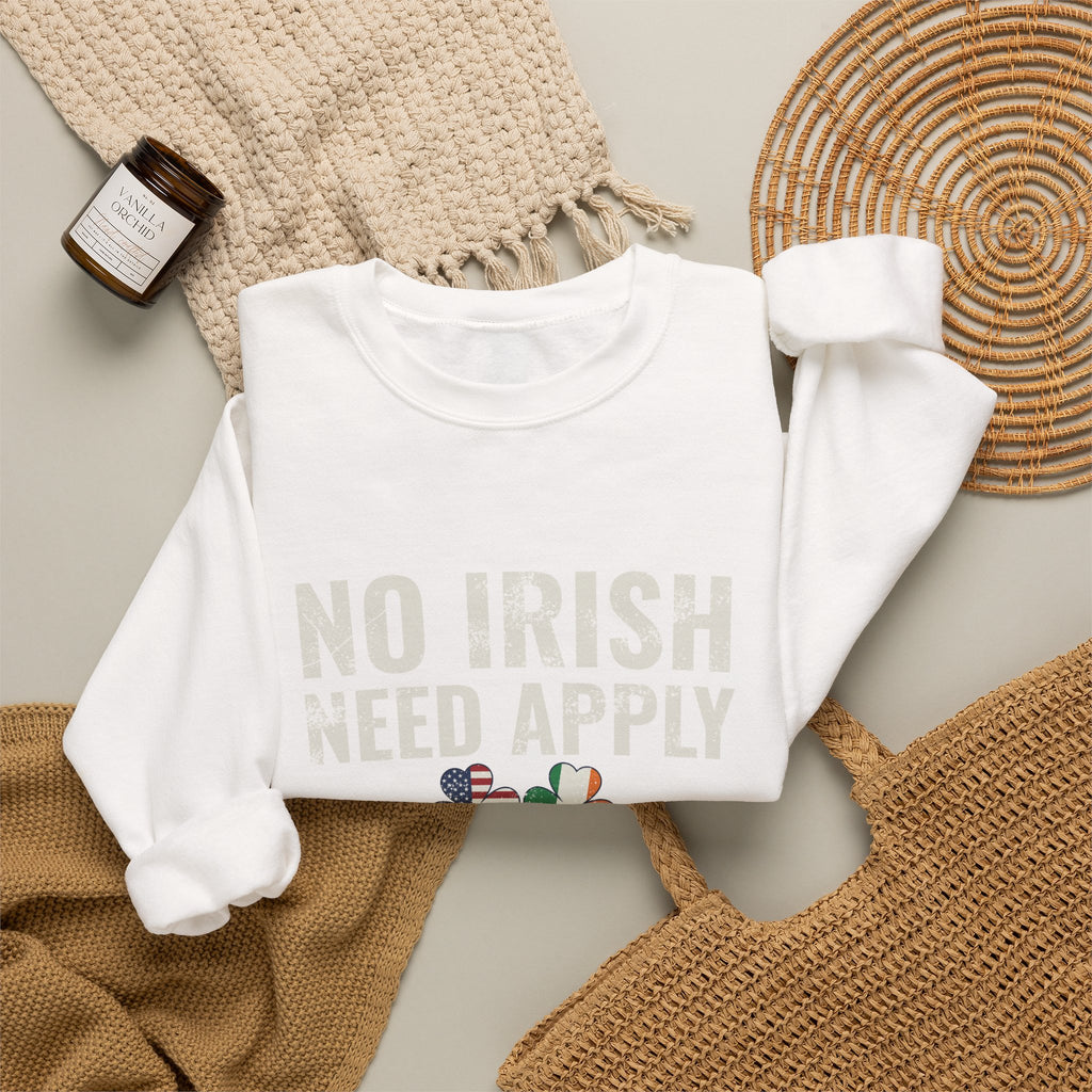 No Irish Need Apply Irish American Shamrocks Crewneck Sweatshirt