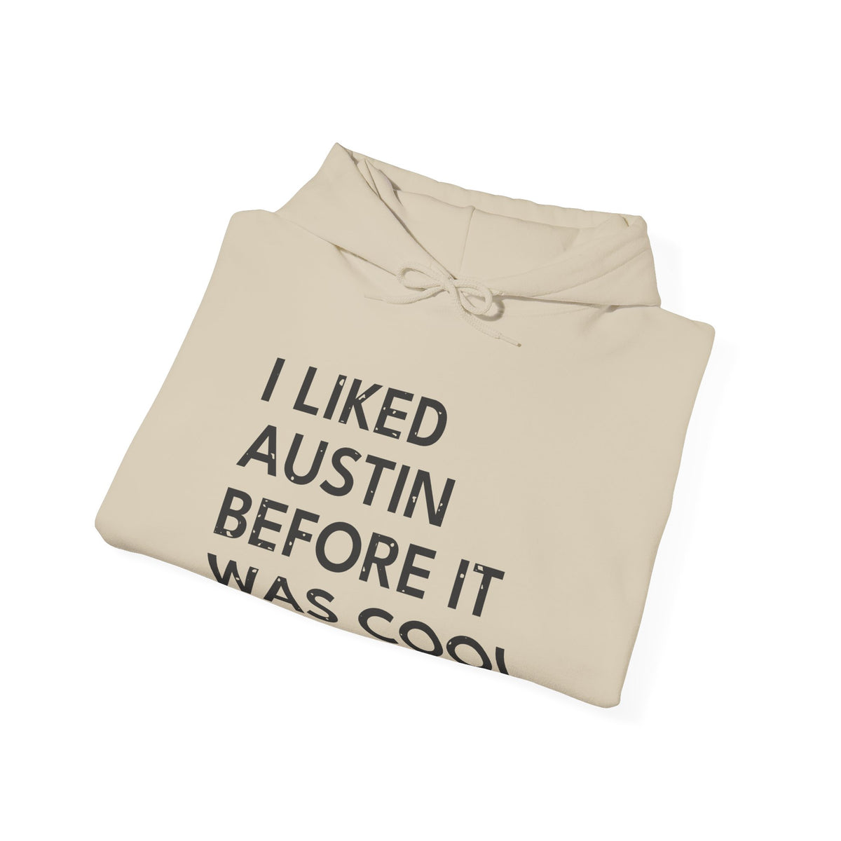 I Liked Austin Before It Was Cool Retro Hometown Hoodie