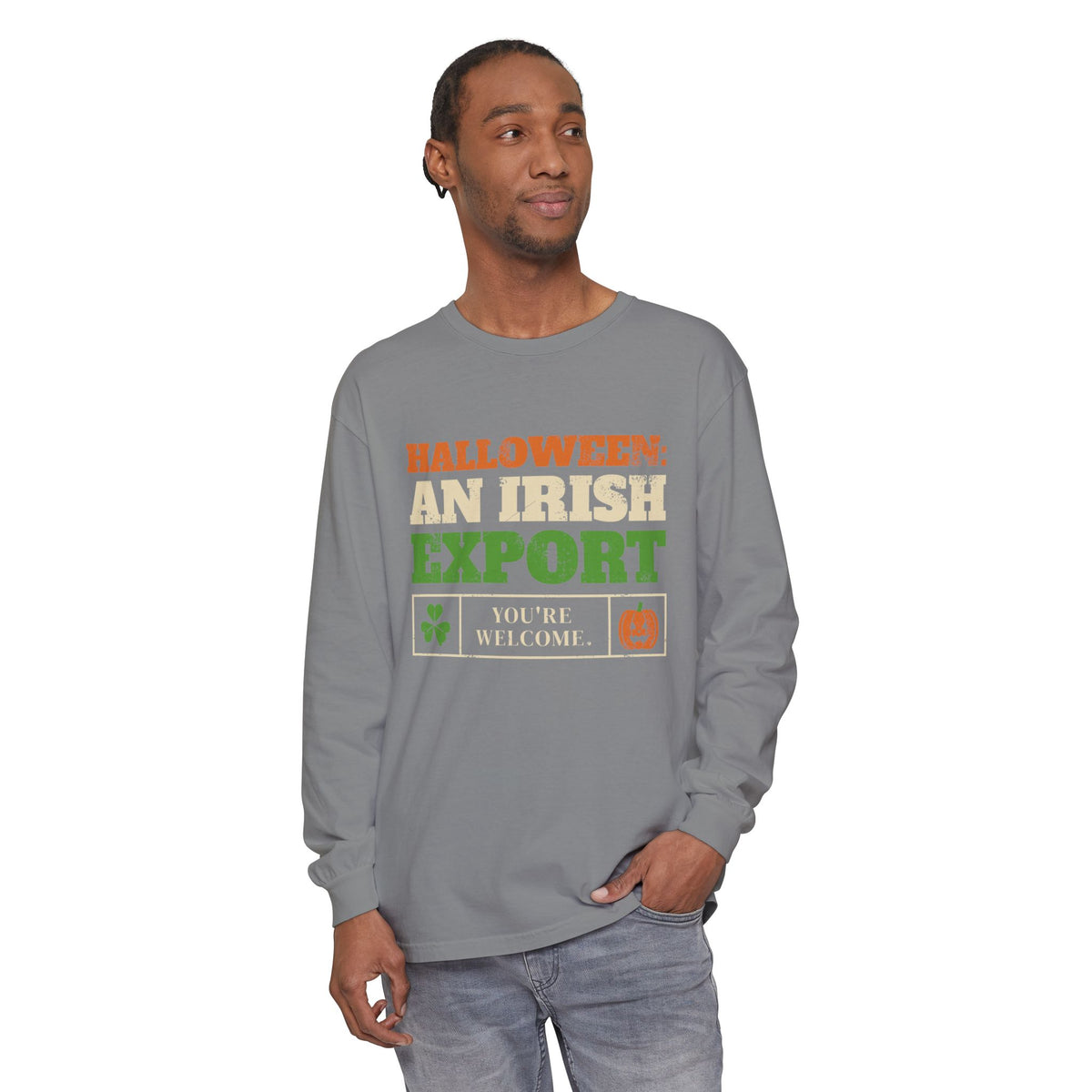 Halloween An Irish Export You're Welcome Long Sleeve Tee
