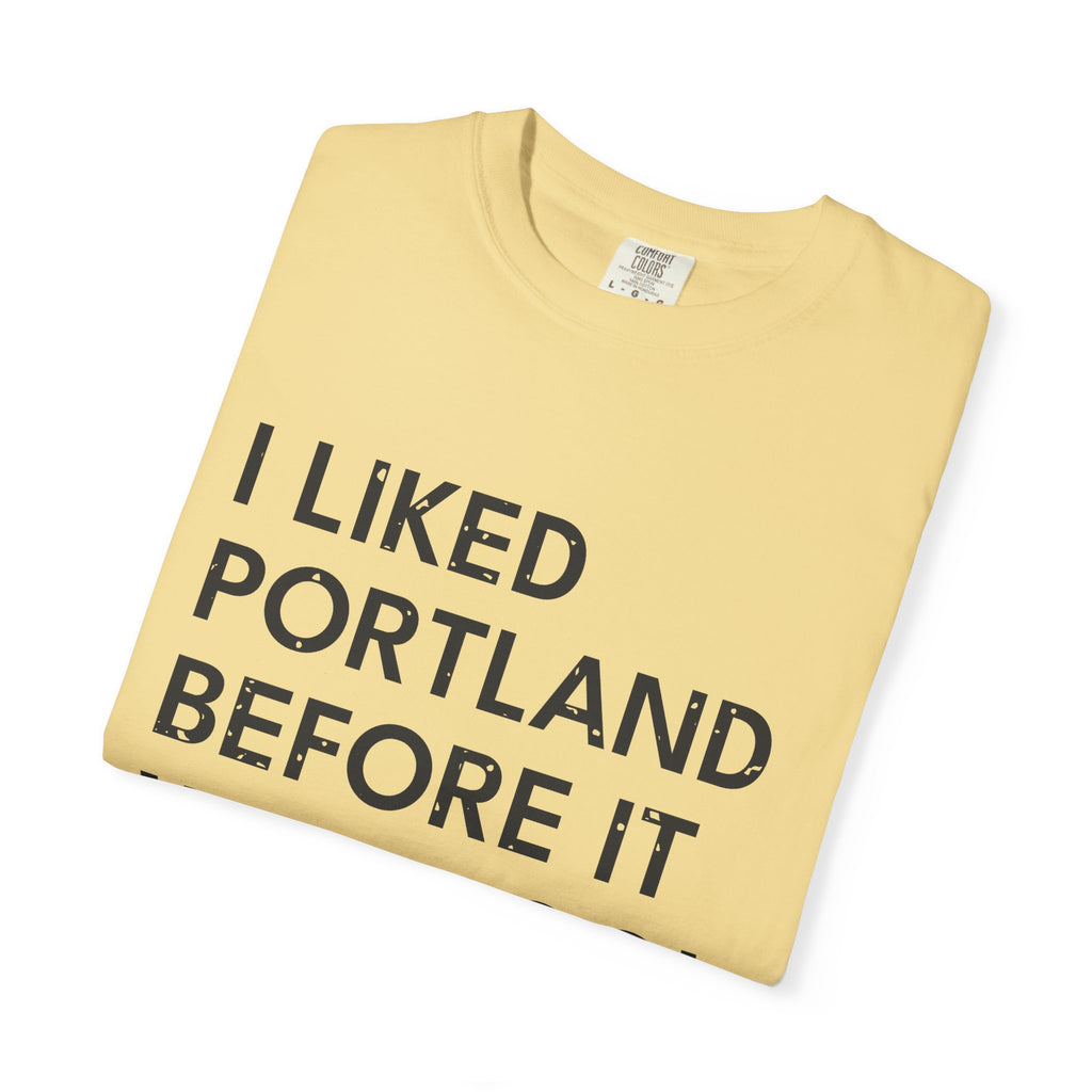 I Liked Portland Before It Was Cool Retro Hometown T-Shirt