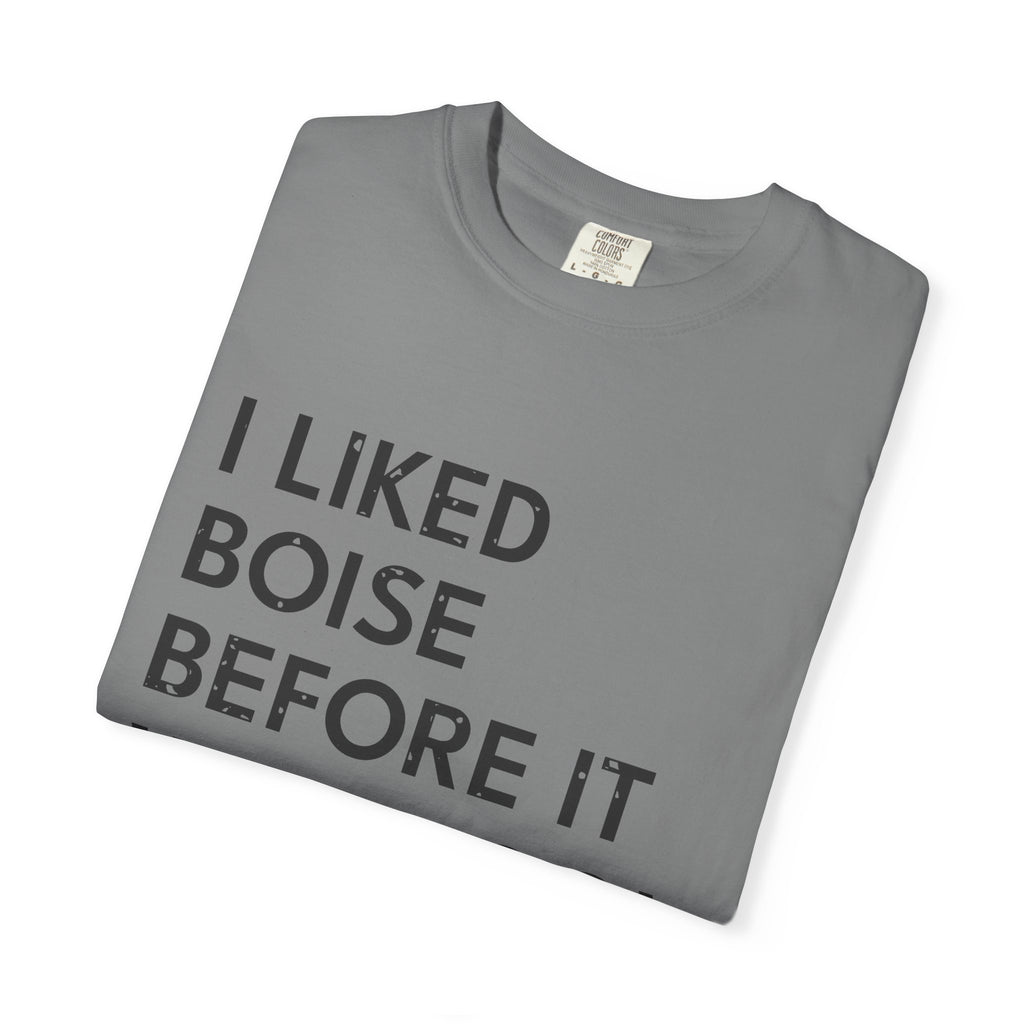 I Liked Boise Before It Was Cool Retro Hometown T-Shirt