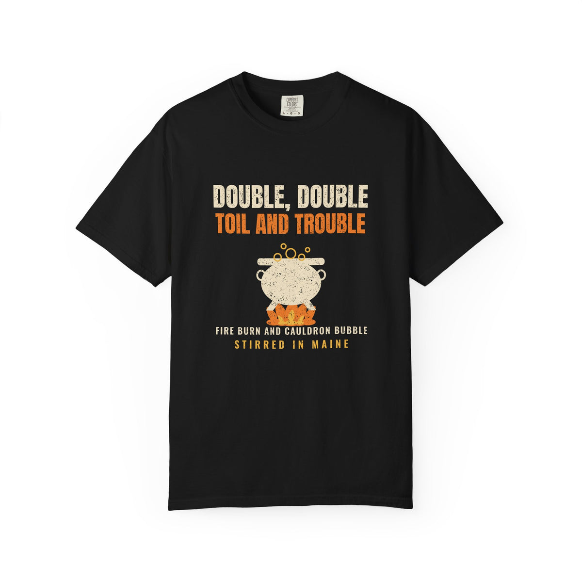Double Double Toil and Trouble Maine T-Shirt
