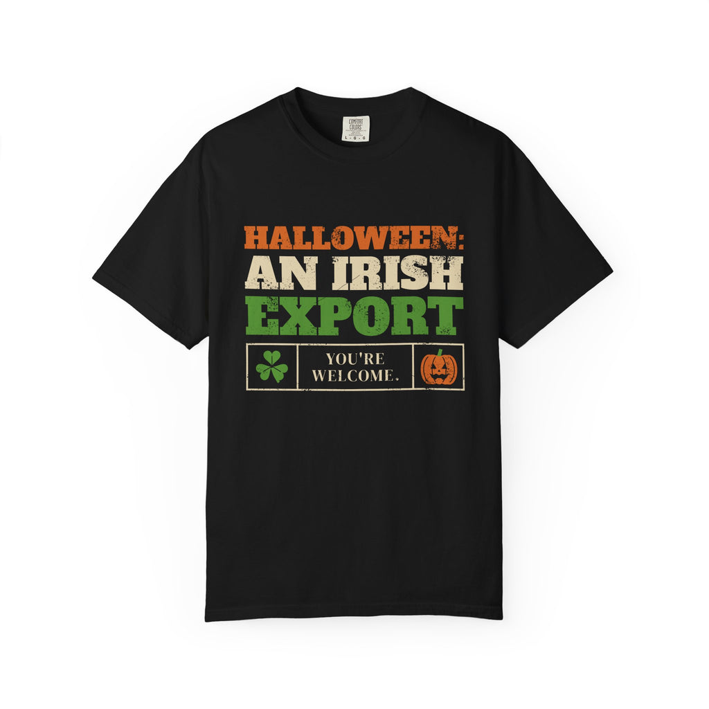 Halloween An Irish Export You're Welcome T-Shirt